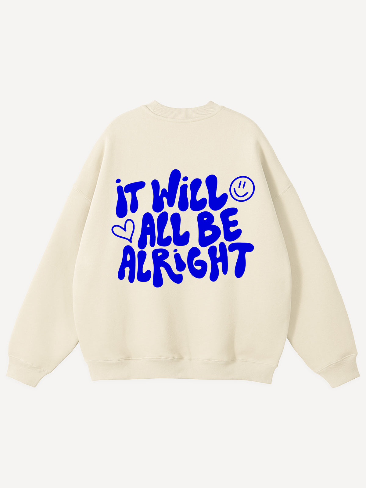 It Will Be Alright Oversize Unisex Sweatshirt – Off White