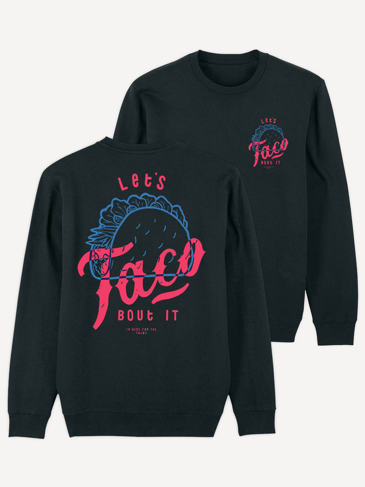 Let's Taco 'bout it Sweatshirt