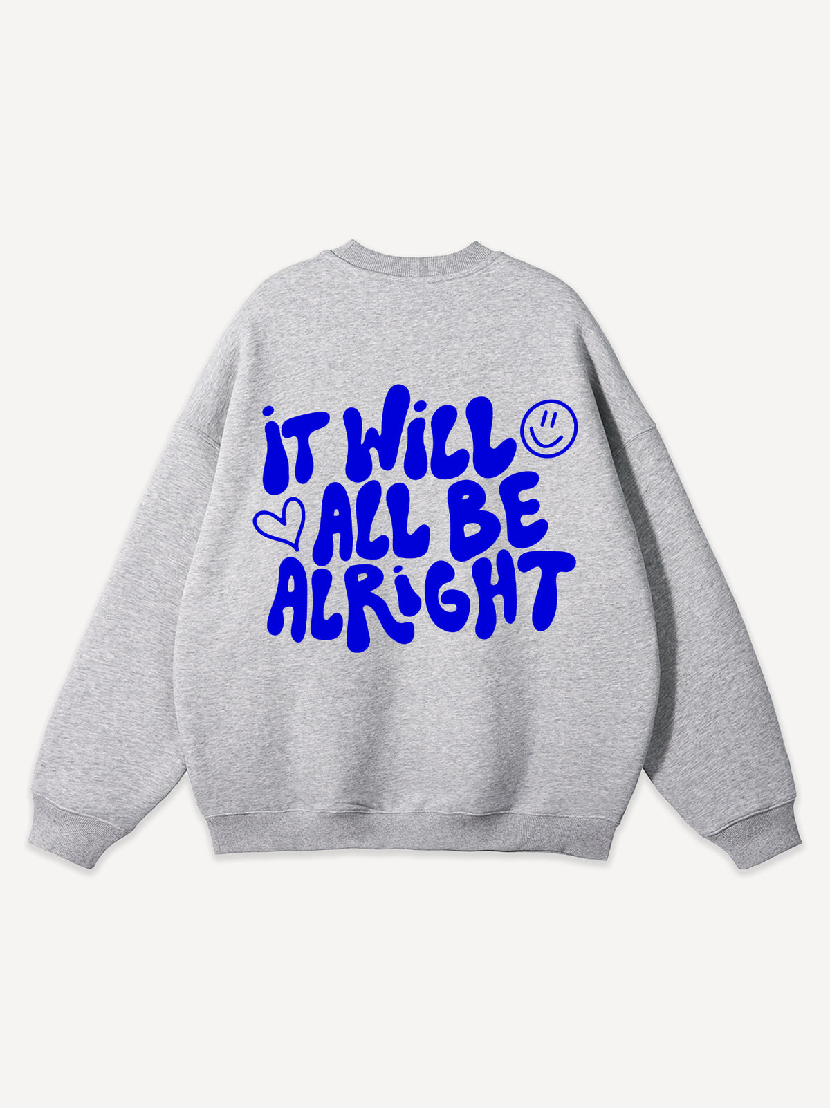 It Will Be Alright Oversize Unisex Sweatshirt – Heather Grey
