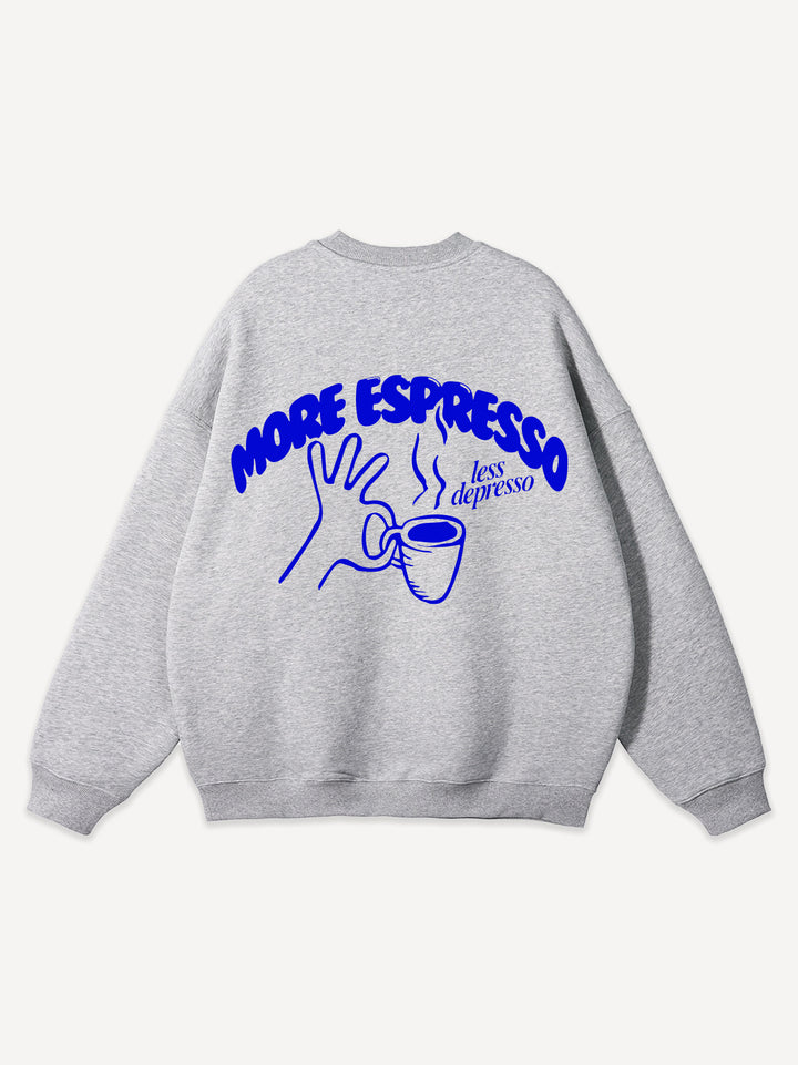 More Espresso Sweatshirt