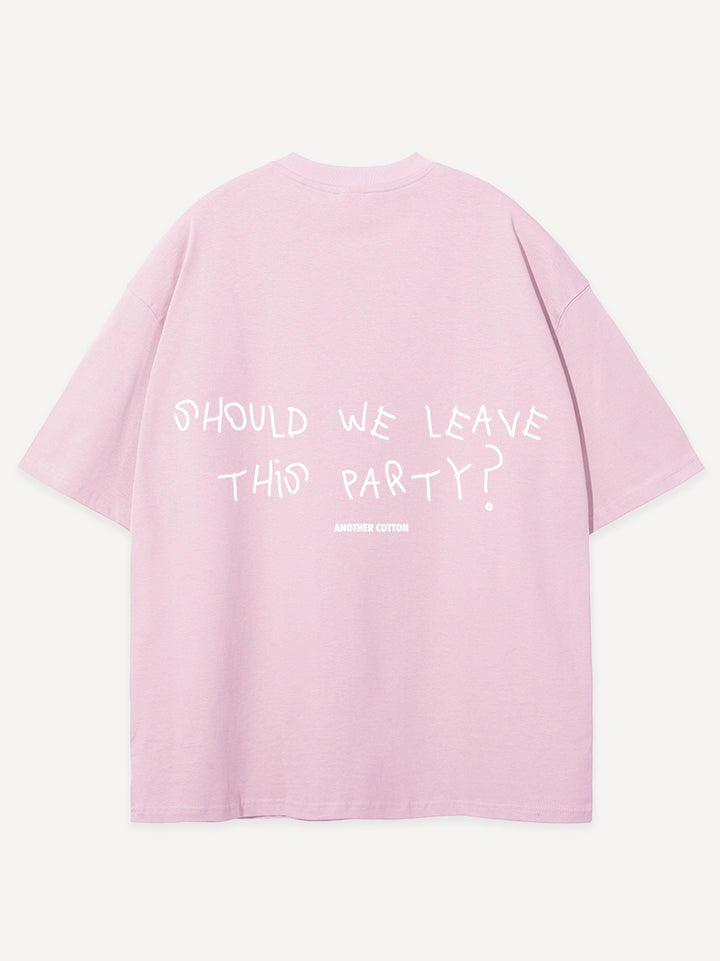 Leave The Party Oversized T-Shirt