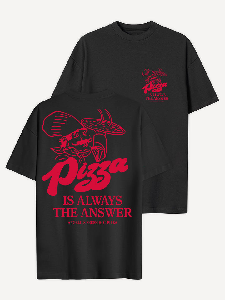 Pizza Is Always The Answer T Shirt