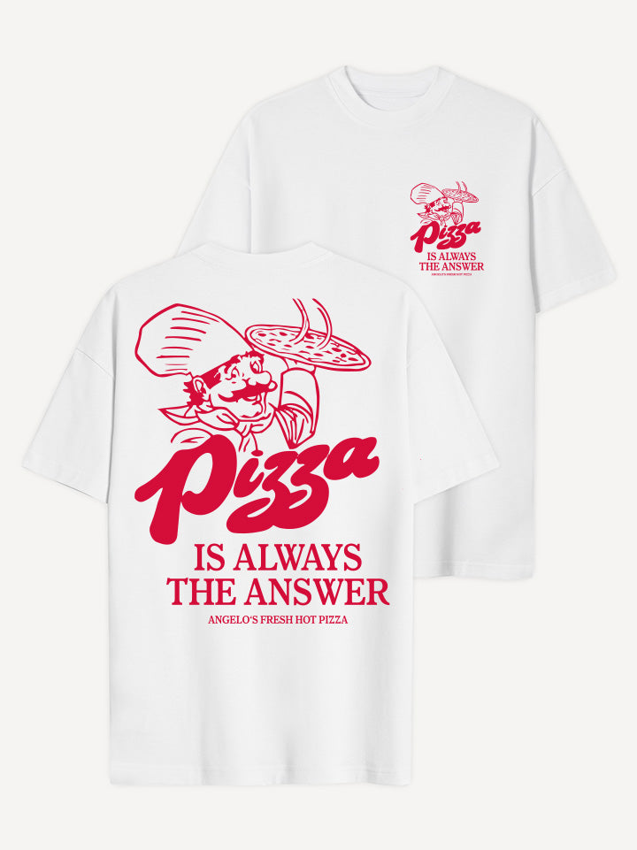 Pizza is altijd het antwoord T-shirt
